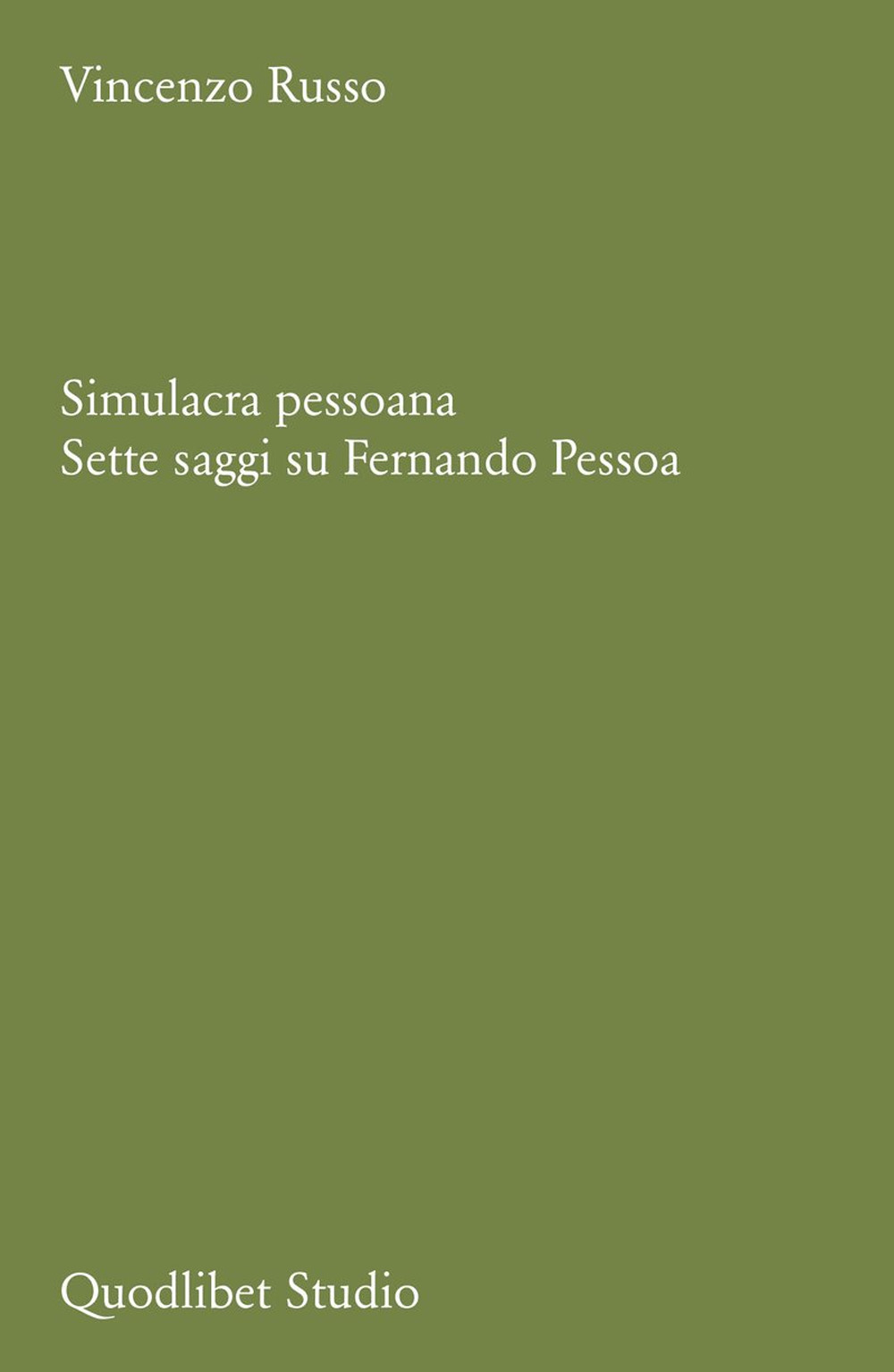 Libro Simulacra pessoana. Sette saggi su Fernando Pessoa di Vincenzo Russo - ean 9788822907677 - Quodlibet