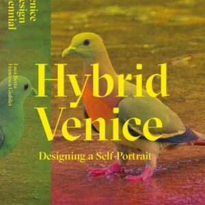 Libro Hybrid Venice. Designing a self-portrait. Ediz. italiana e inglese di Luca Berta; Francesca Giubilei - ean 9788822908148 - Quodlibet