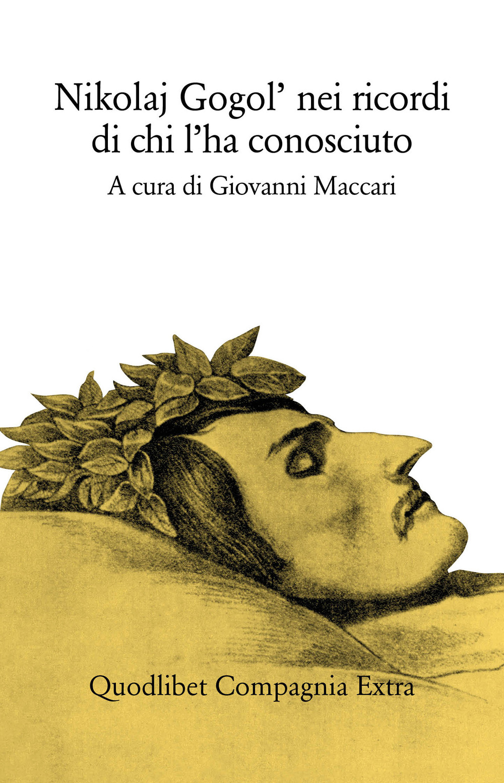 Libro Nikolaj Gogol'. Nei ricordi di chi l'ha conosciuto di - ean 9788822908322 - Quodlibet