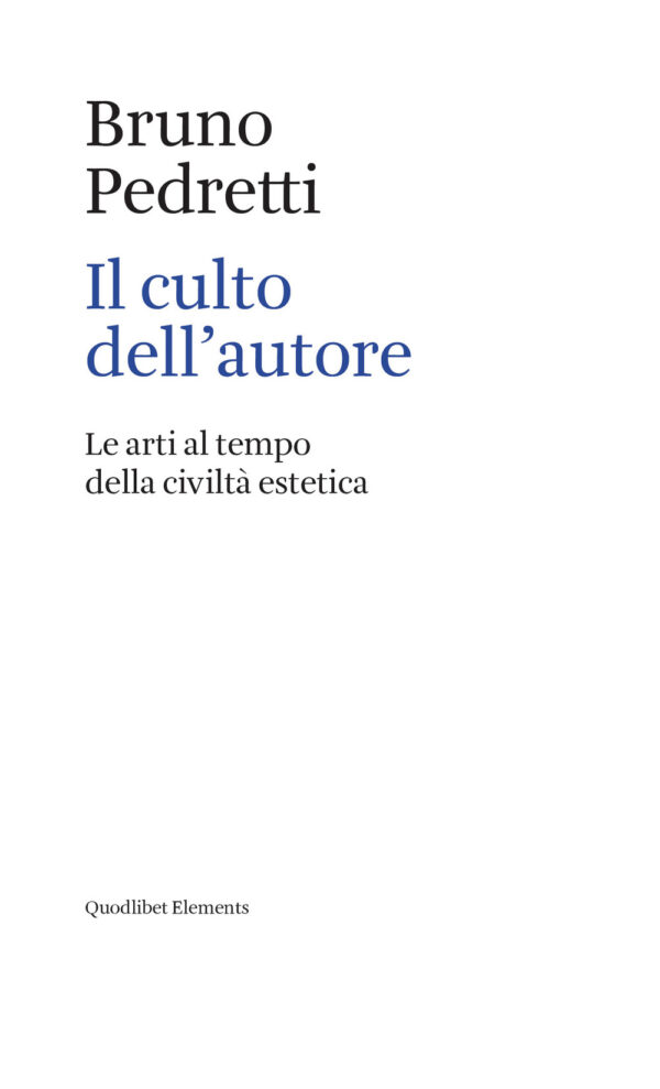 Libro culto dell'autore. Le arti al tempo della civiltà estetica di Bruno Pedretti - ean 9788822908346 - Quodlibet