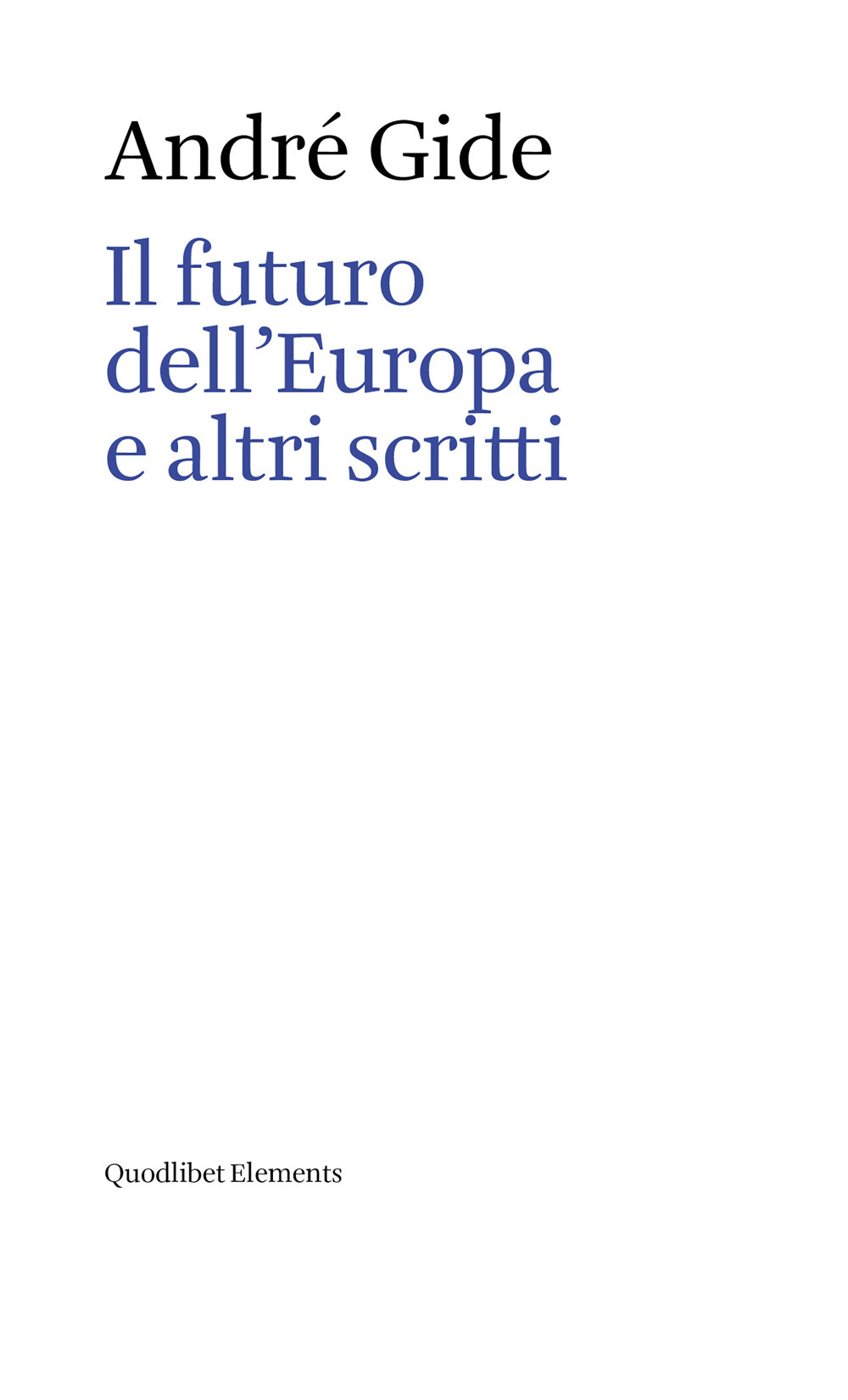 Libro futuro dell'Europa e altri scritti di André Gide - ean 9788822908353 - Quodlibet