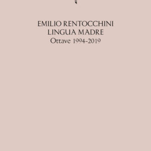 Libro Lingua madre. Ottave 1994-2019 di Emilio Rentocchini - ean 9788822908414 - Quodlibet