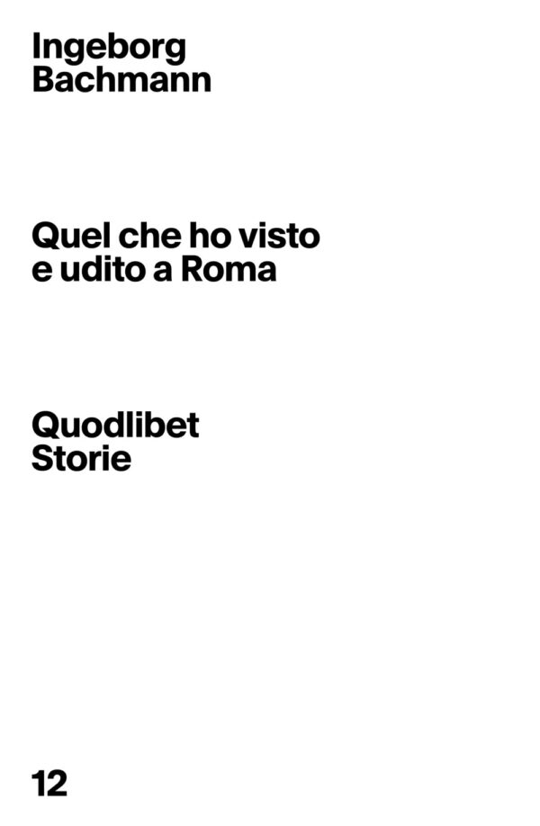 Libro Quel che ho visto e udito a Roma di Ingeborg Bachmann - ean 9788822908452 - Quodlibet
