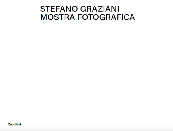 Libro Mostra fotografica di Stefano Graziani - ean 9788822908476 - Quodlibet