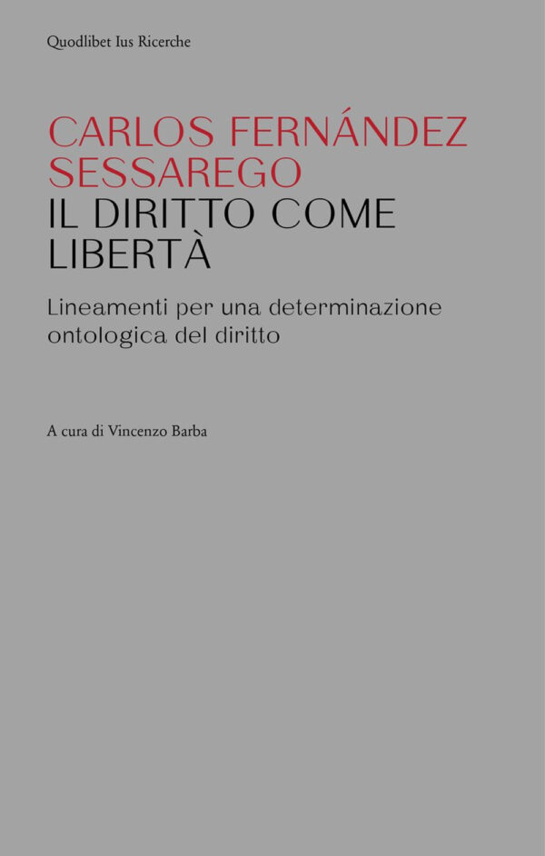 Libro diritto come libertà. Lineamenti per una determinazione ontologica del diritto di Sessarego Carlos Fernández - ean 9788822908483 - Quodlibet