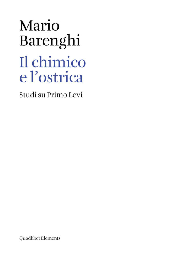 Libro chimico e l'ostrica. Studi su Primo Levi di Mario Barenghi - ean 9788822908582 - Quodlibet