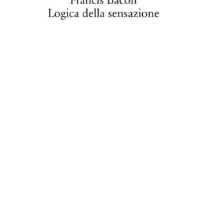 Libro Francis Bacon. Logica della sensazione di Gilles Deleuze - ean 9788822908667 - Quodlibet