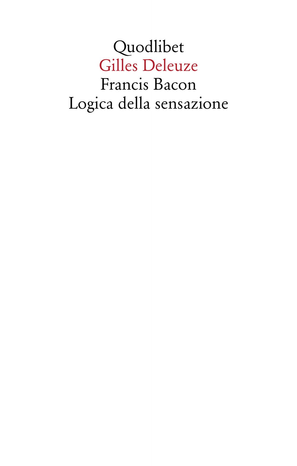 Libro Francis Bacon. Logica della sensazione di Gilles Deleuze - ean 9788822908667 - Quodlibet