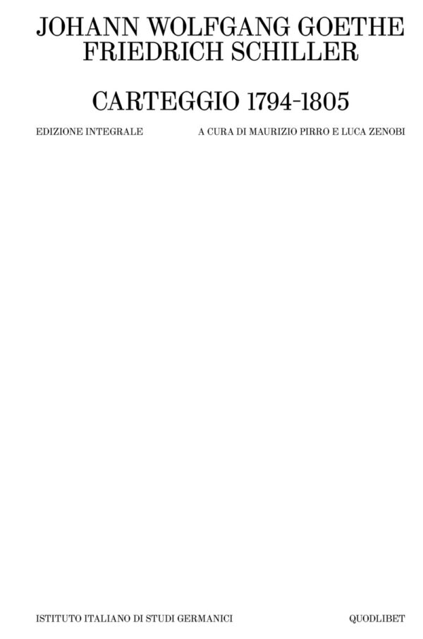 Libro Carteggio 1794-1805 di Johann Wolfgang Goethe; Friedrich Schiller - ean 9788822908780 - Quodlibet