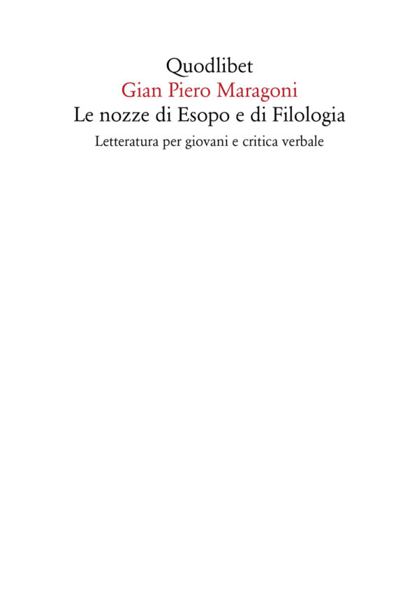 Libro nozze di Esopo e di Filologia. Letteratura per giovani e critica verbale di Gian Piero Maragoni - ean 9788822908797 - Quodlibet