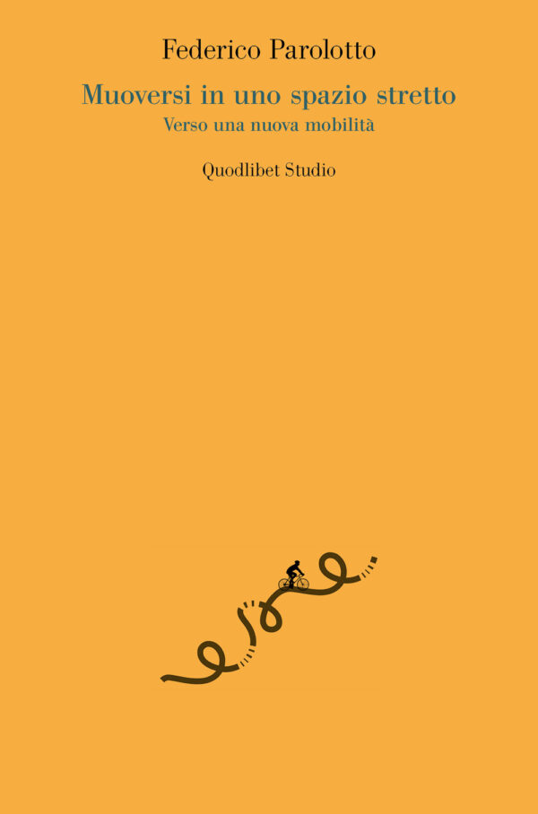 Libro Muoversi in uno spazio stretto. Verso una nuova mobilità di Federico Parolotto - ean 9788822908827 - Quodlibet