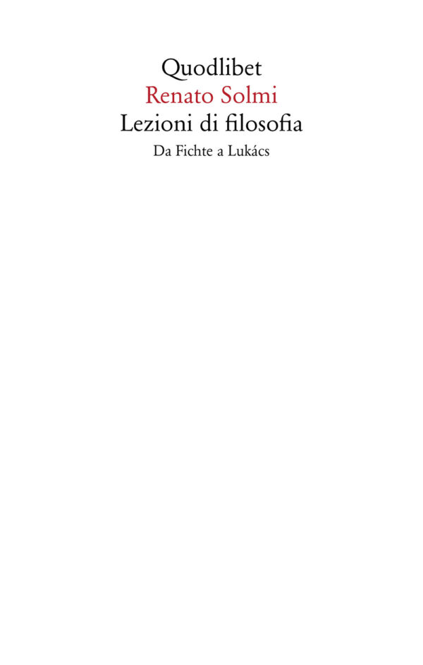Libro Lezioni di filosofia. Da Fichte a Lukàcs di Renato Solmi - ean 9788822908896 - Quodlibet