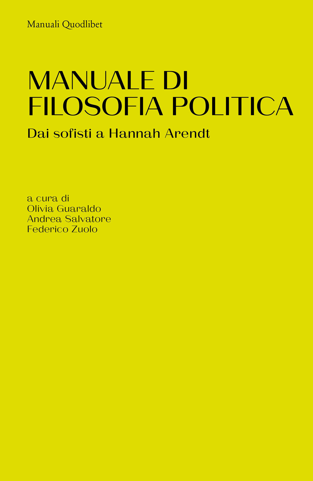 Libro Manuale di filosofia politica. Dai sofisti a Hannah Arendt di  - ean 9788822908964 - Quodlibet