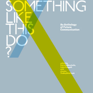 Libro Might something like this do? An anthology of future communication di  - ean 9788822920072 - Quodlibet