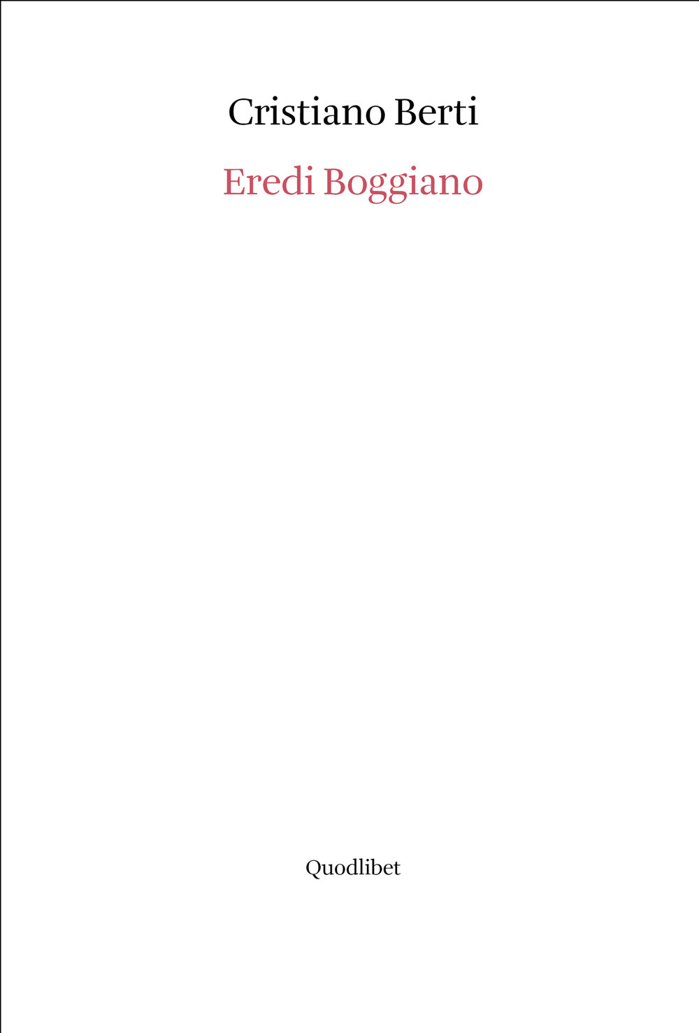 Libro Eredi Boggiano di Cristiano Berti - ean 9788822920089 - Quodlibet