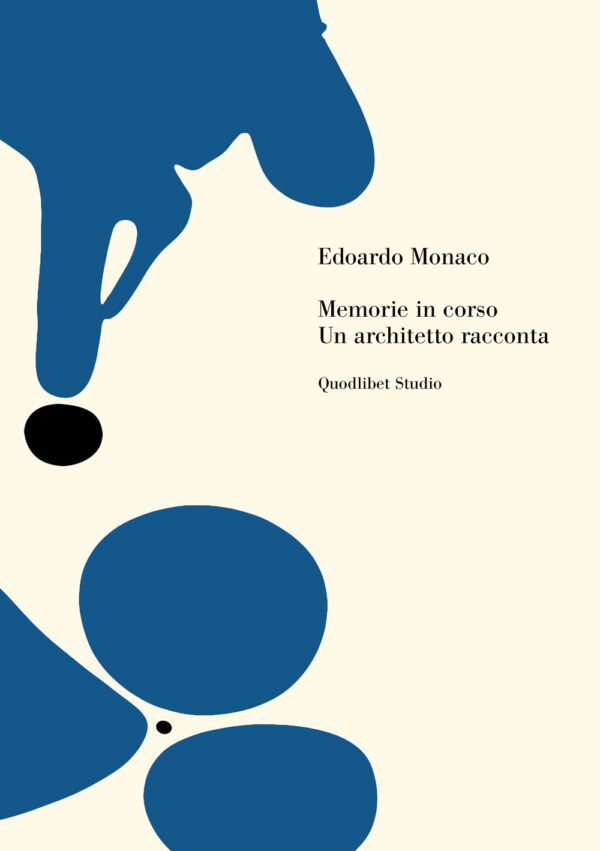 Libro Memorie in corso. Un architetto racconta di Edoardo Monaco - ean 9788822920256 - Quodlibet