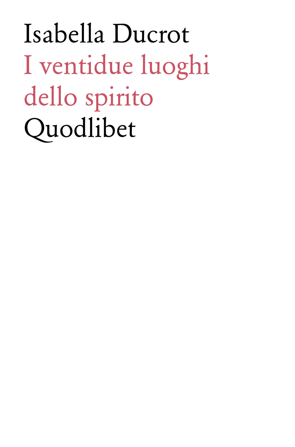 Libro ventidue luoghi dello spirito di Isabella Ducrot - ean 9788822920263 - Quodlibet