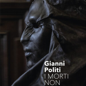 Libro morti non muoiono. Performance in tre atti per Palazzo Barberini di Gianni Politi - ean 9788822920294 - Quodlibet