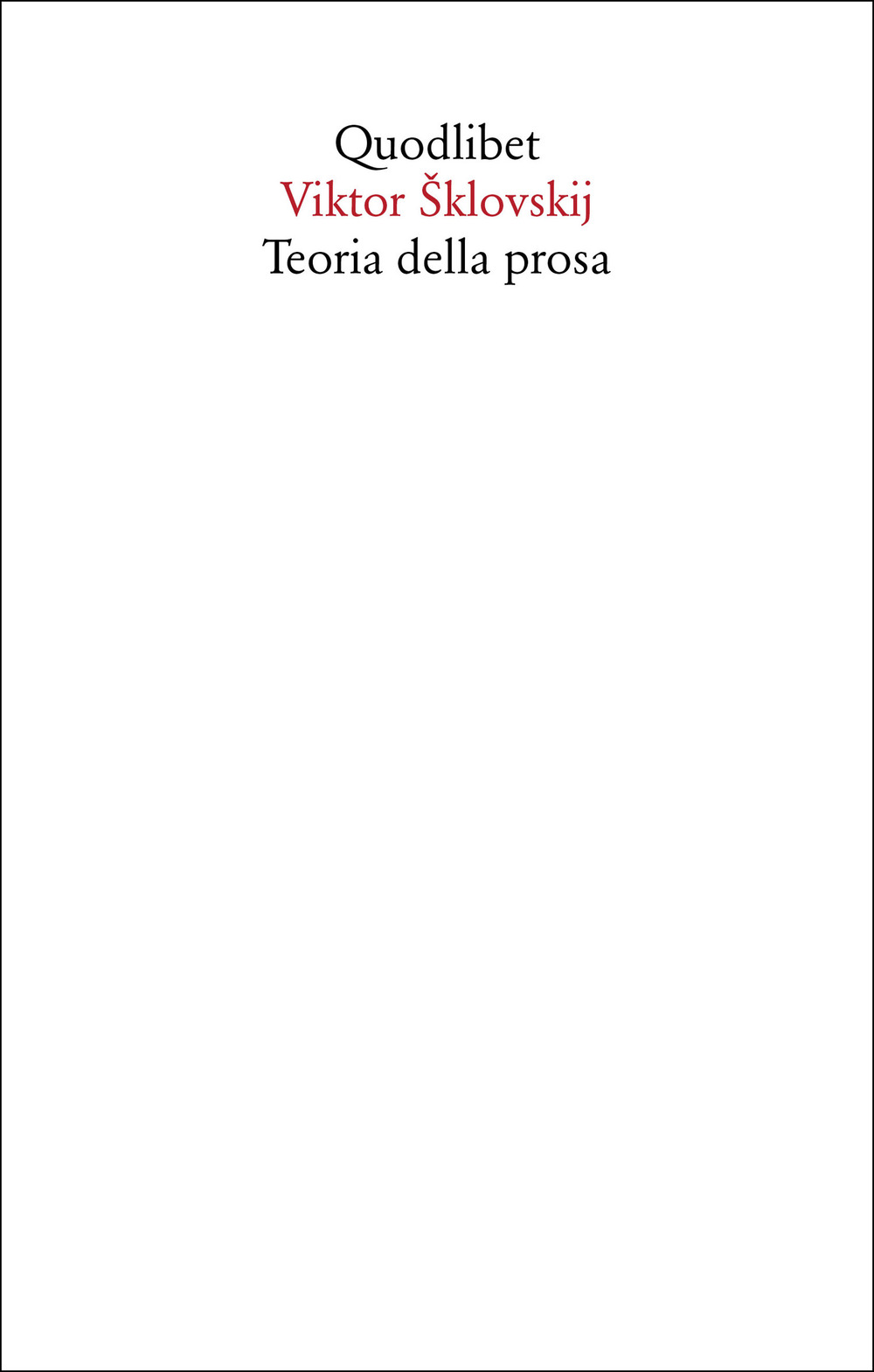 Libro Teoria della prosa di Viktor Šklovskij - ean 9788822920355 - Quodlibet