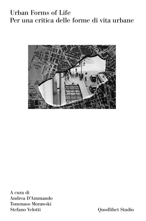 Libro Urban forms of life. Per una critica delle forme di vita urbane di  - ean 9788822920430 - Quodlibet