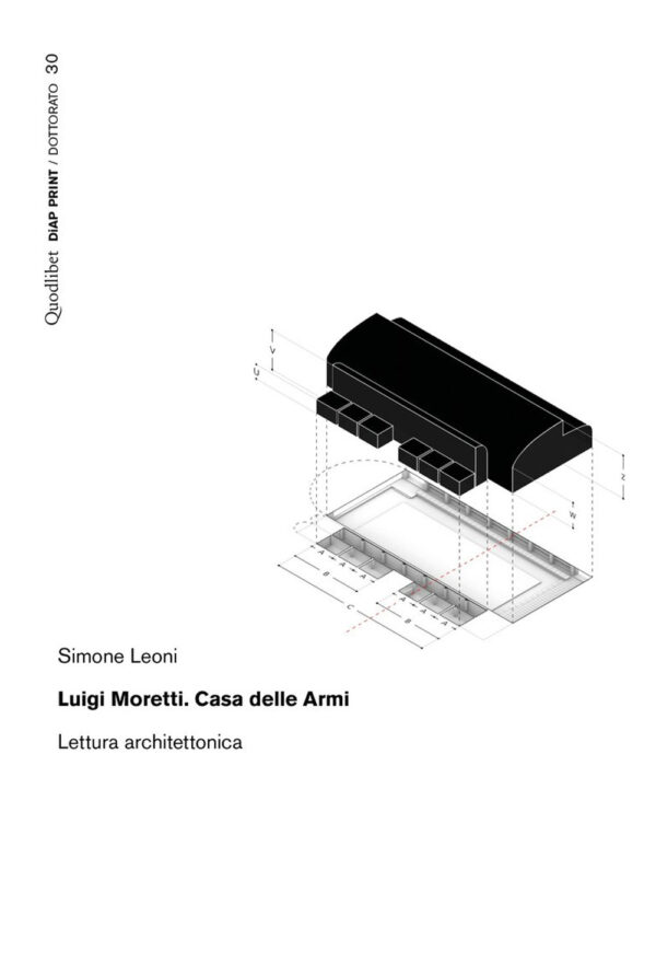 Libro Luigi Moretti. Casa delle Armi. Lettura architettonica di Simone Leoni - ean 9788822920454 - Quodlibet