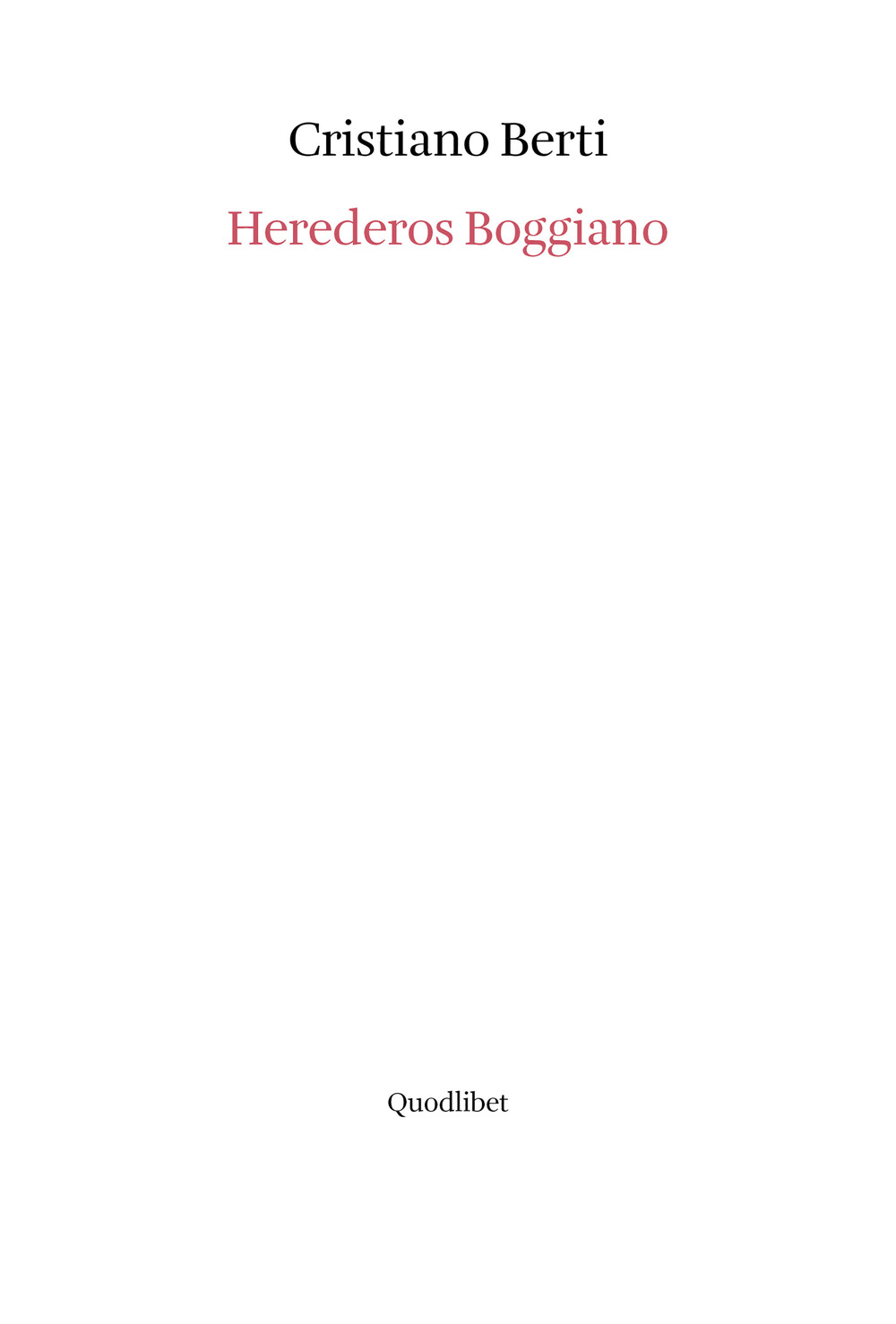 Libro Herederos Boggiano di Cristiano Berti - ean 9788822920669 - Quodlibet
