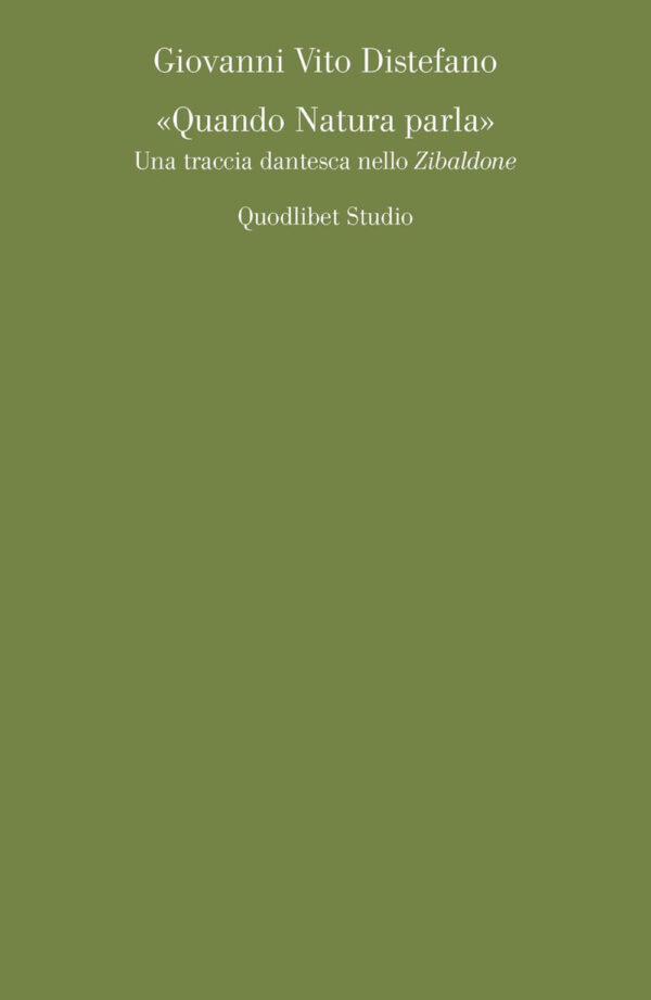 Libro «Quando Natura parla». Una traccia dantesca nello Zibaldone di Giovanni Vito Distefano - ean 9788822920935 - Quodlibet