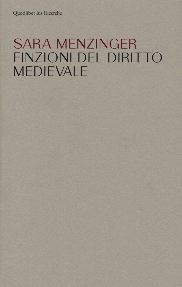 Libro Finzioni del diritto medievale di Sara Menzinger - ean 9788822920959 - Quodlibet