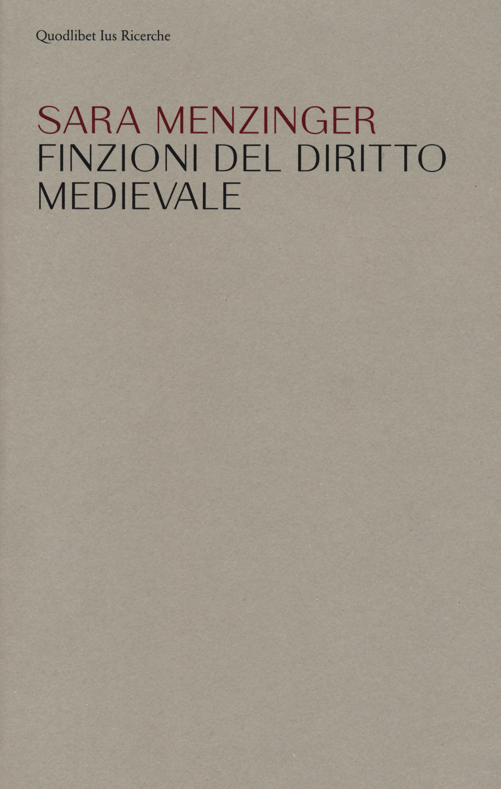 Libro Finzioni del diritto medievale di Sara Menzinger - ean 9788822920959 - Quodlibet