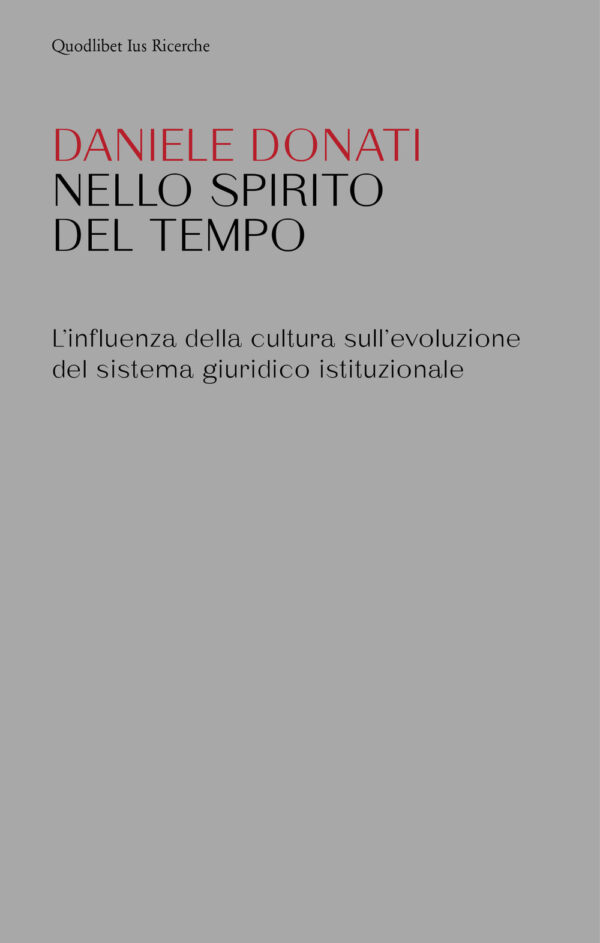 Libro Nello spirito del tempo. L'influenza della cultura sull'evoluzione del sistema giuridico istituzionale di Daniele Donati - ean 9788822921048 - Quodlibet
