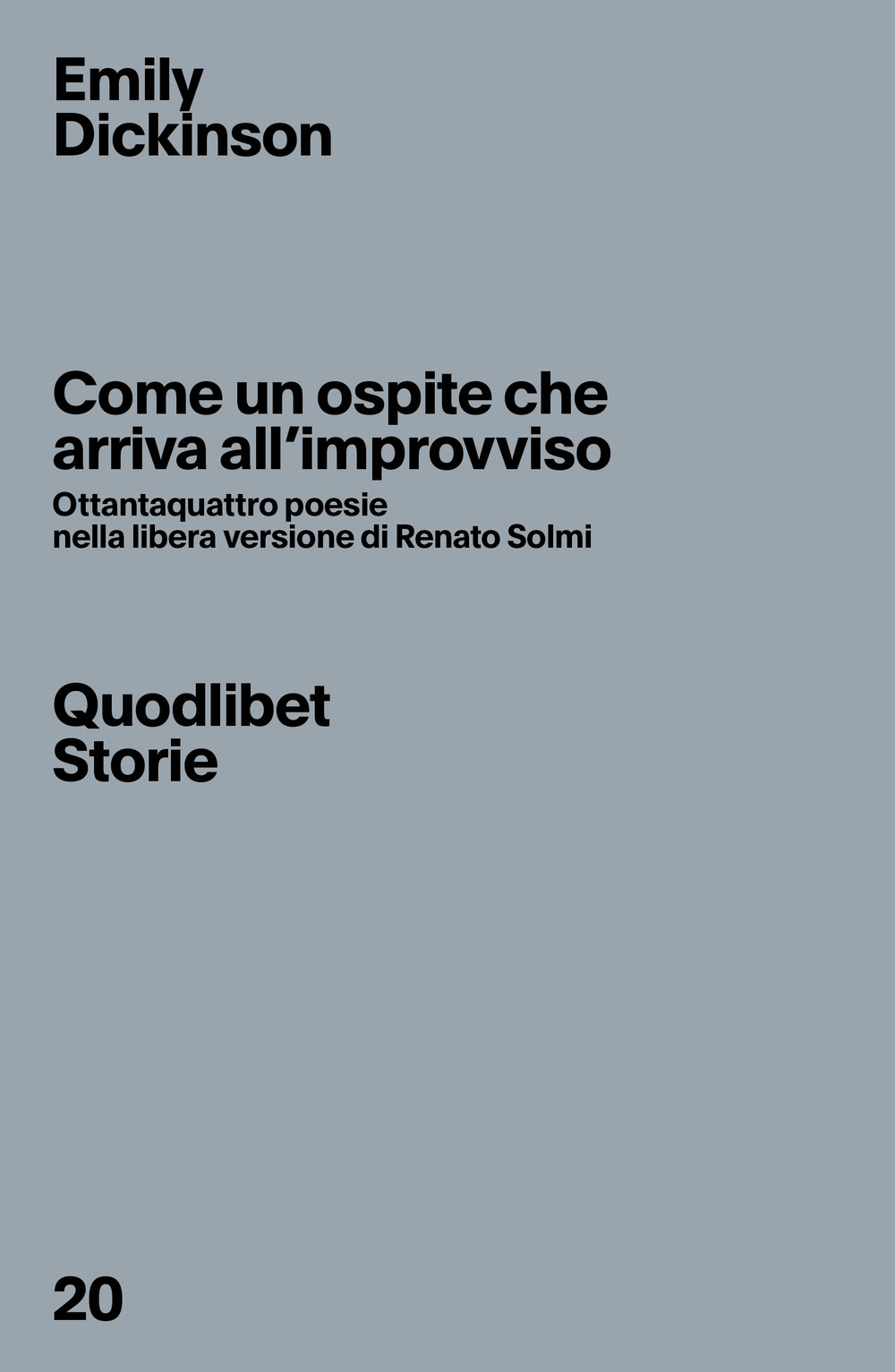 Libro Come un ospite che arriva all'improvviso. Ottantaquattro poesie nella libera versione di Renato Solmi di Emily Dickinson - ean 9788822921123 - Quodlibet