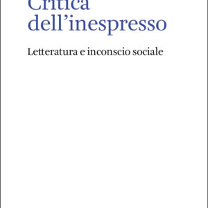 Libro Critica dell'inespresso. Letteratura e inconscio sociale di Marco Gatto - ean 9788822921512 - Quodlibet