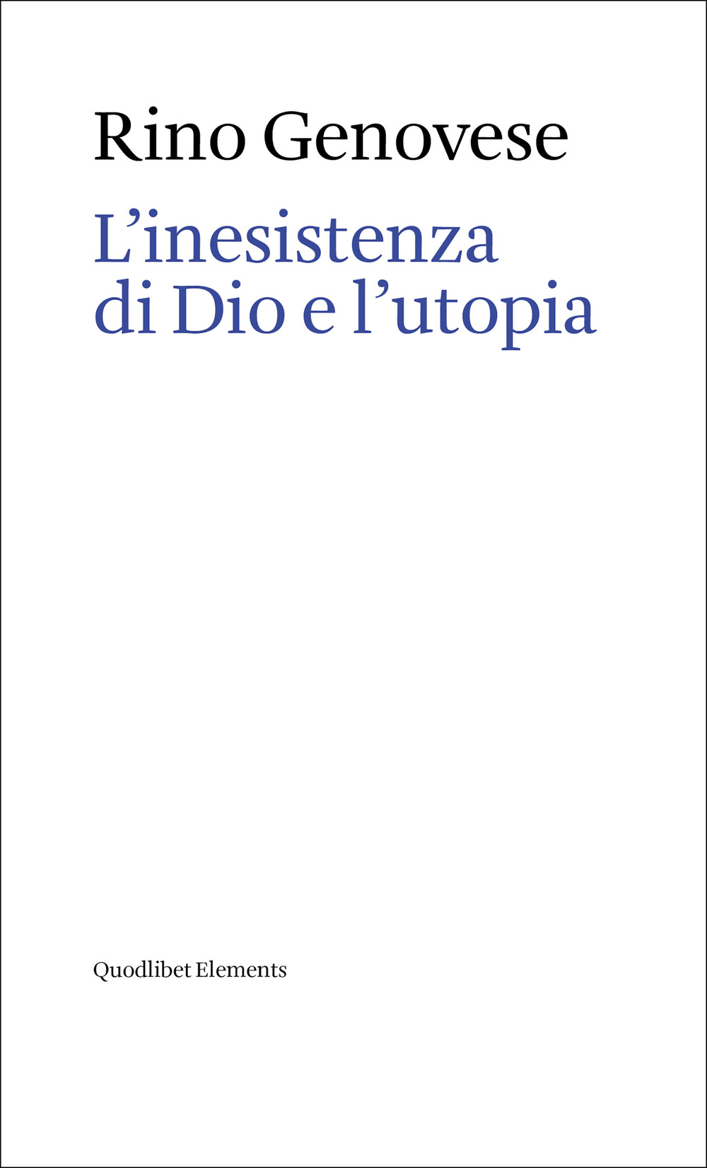 Libro inesistenza di Dio e l'utopia di Rino Genovese - ean 9788822921529 - Quodlibet
