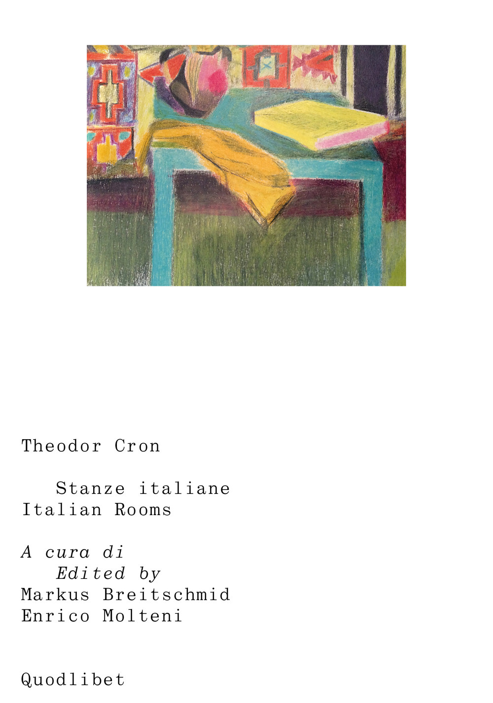 Libro Stanze italiane-Italian rooms di Theodor Cron - ean 9788822921697 - Quodlibet