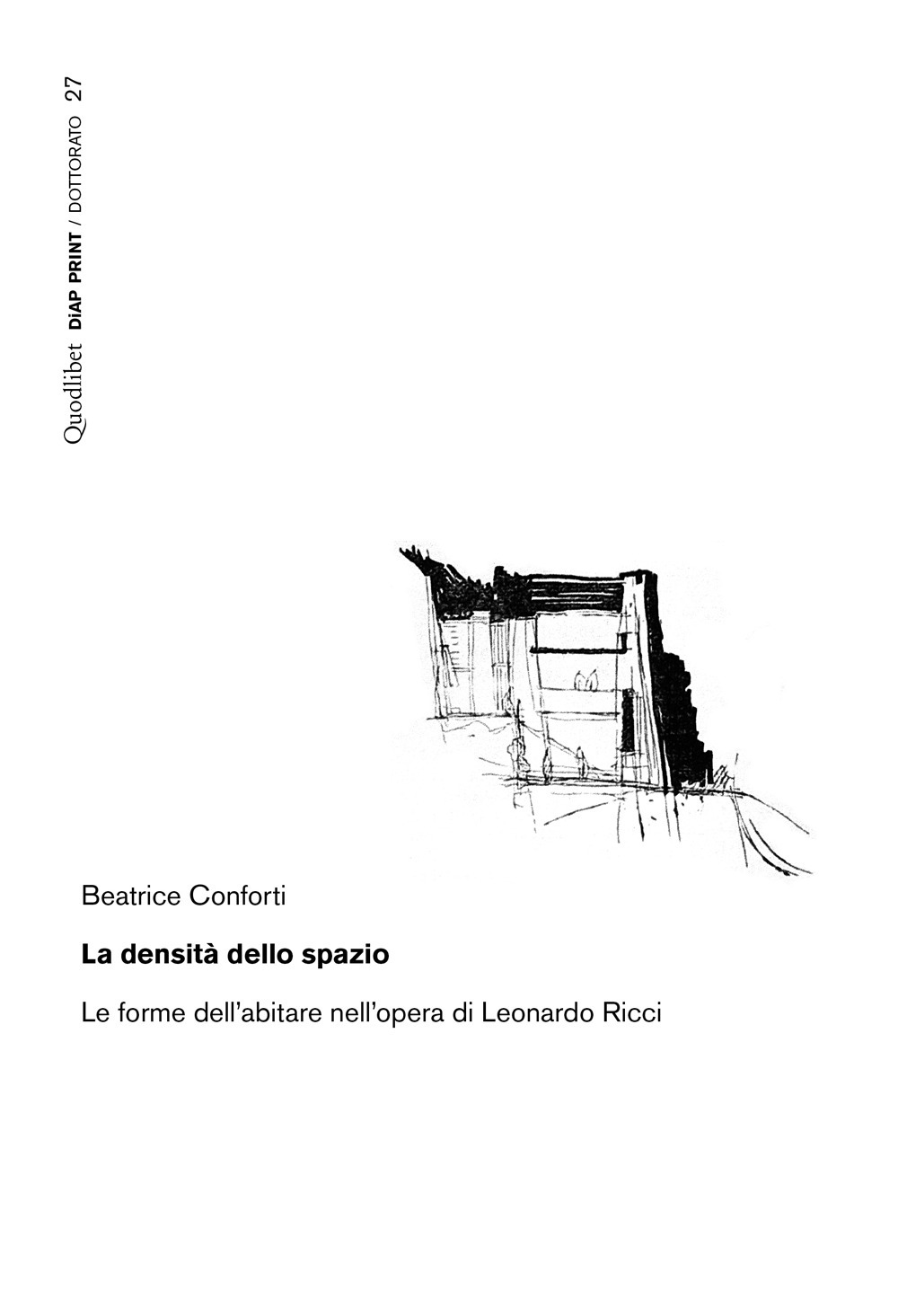 Libro densità dello spazio. Le forme dell'abitare nell'opera di Leonardo Ricci di Beatrice Conforti - ean 9788822921727 - Quodlibet