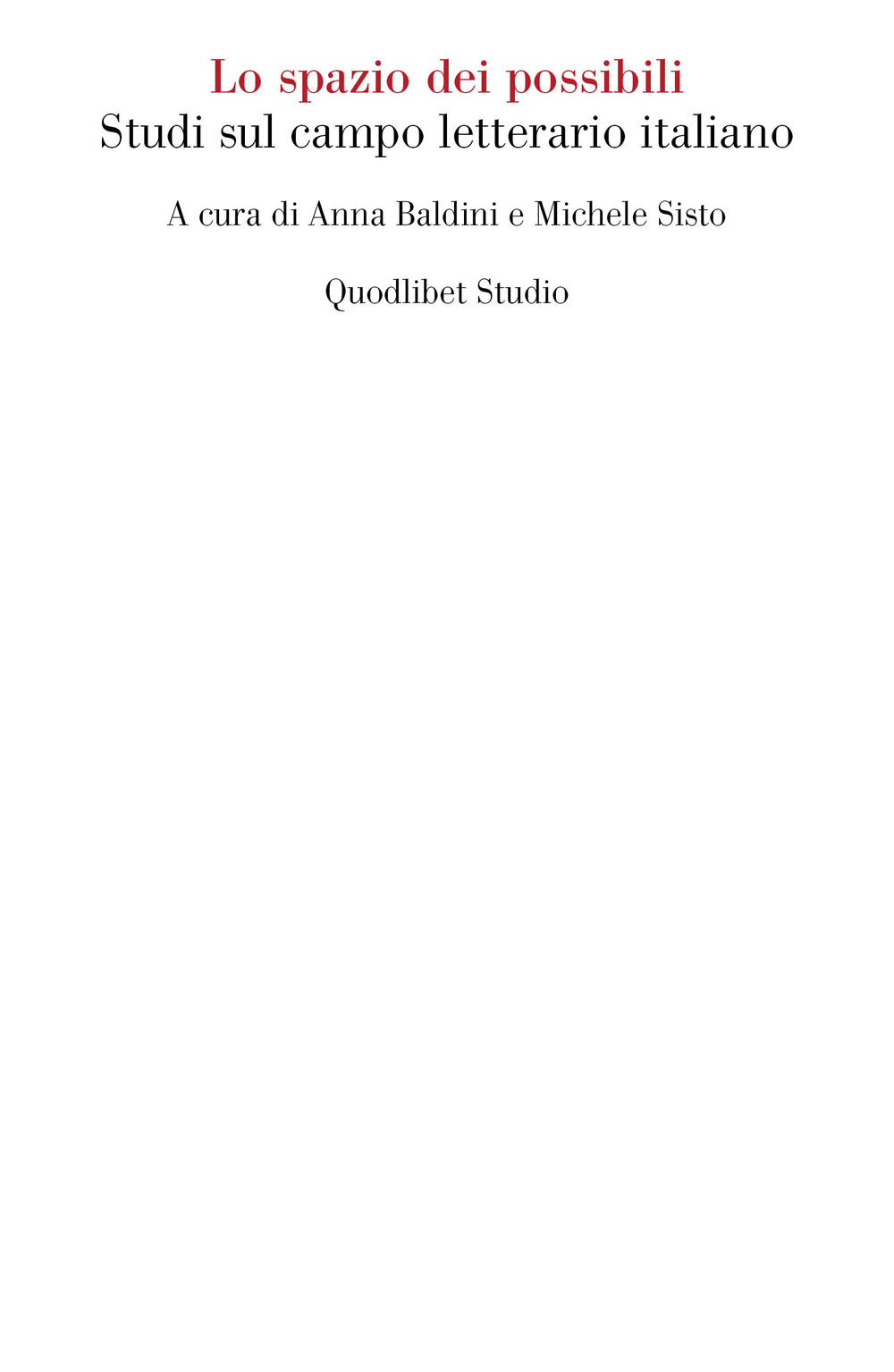 Libro spazio dei possibili. Studi sul campo letterario italiano di - ean 9788822921857 - Quodlibet
