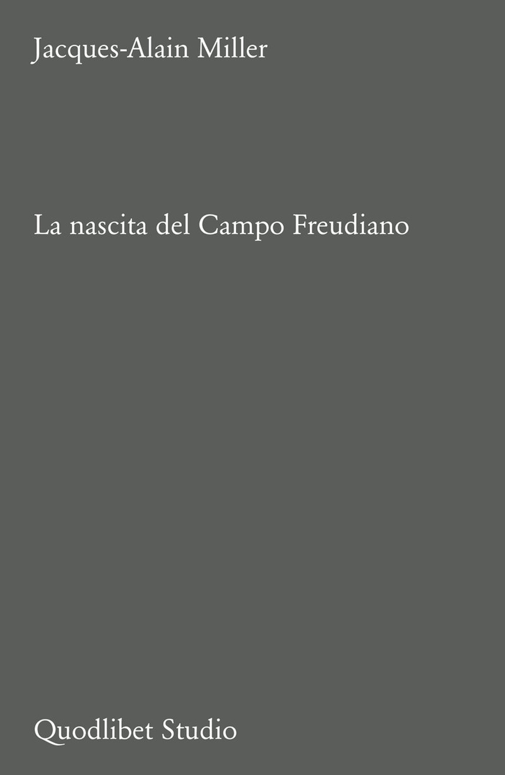 Libro nascita del Campo freudiano di Jacques-Alain Miller - ean 9788822921987 - Quodlibet