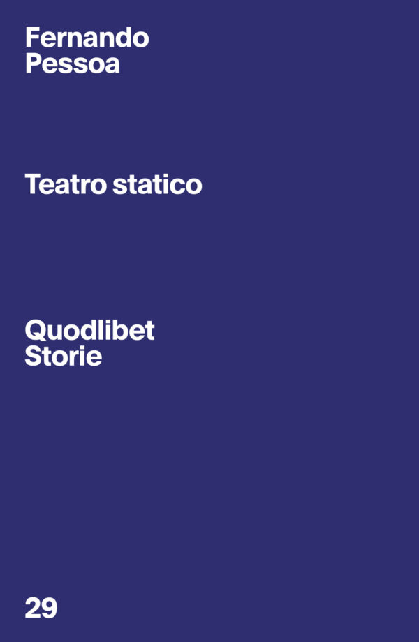 Libro Teatro statico di Fernando Pessoa - ean 9788822922120 - Quodlibet