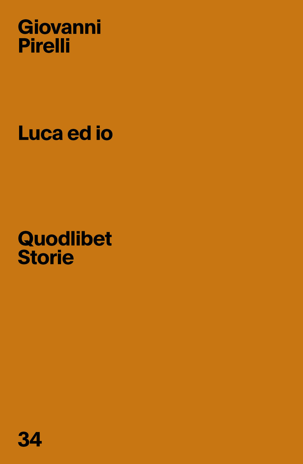 Libro Luca ed io di Giovanni Pirelli - ean 9788822922175 - Quodlibet