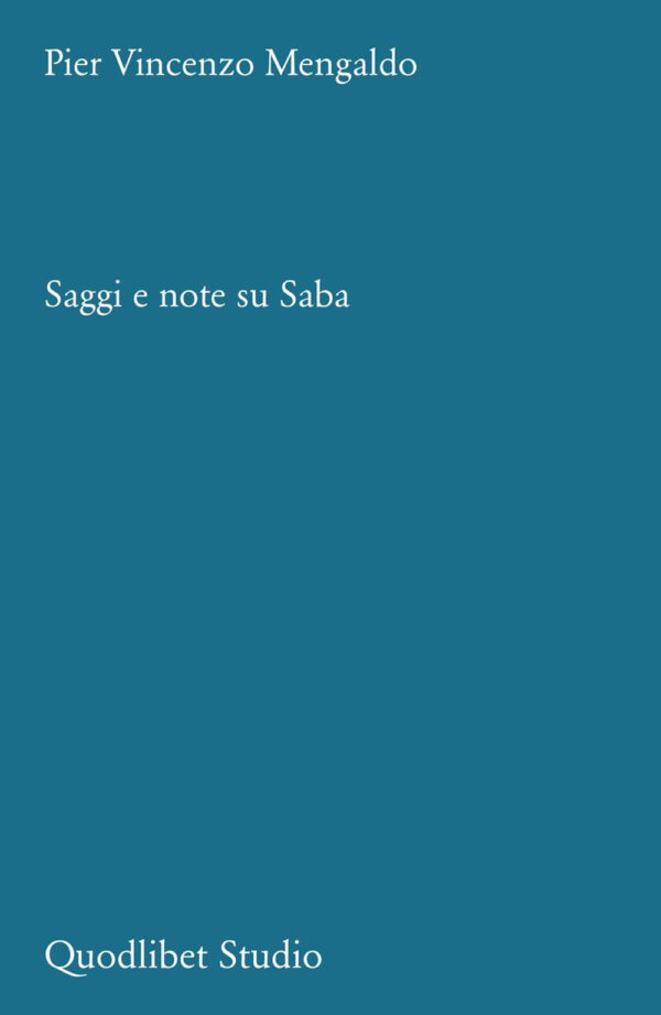 Libro Saggi e note su Saba di Pier Vincenzo Mengaldo - ean 9788822922274 - Quodlibet