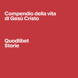 Libro Compendio della vita di Gesù Cristo di Blaise Pascal - ean 9788822922373 - Quodlibet