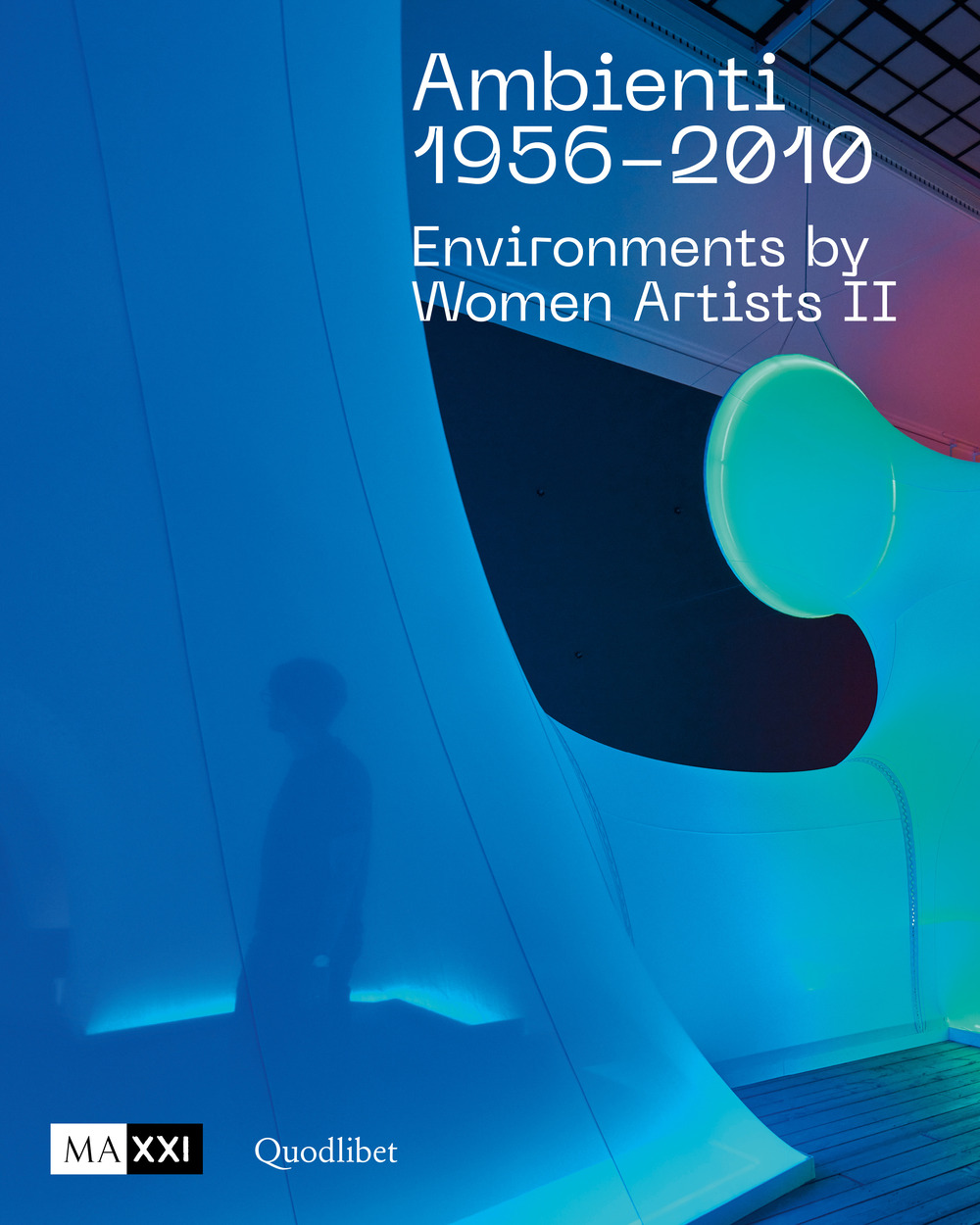 Libro Ambienti 1956-2010. Environments by Women Artists II. Ediz. italiana e inglese di - ean 9788822922403 - Quodlibet