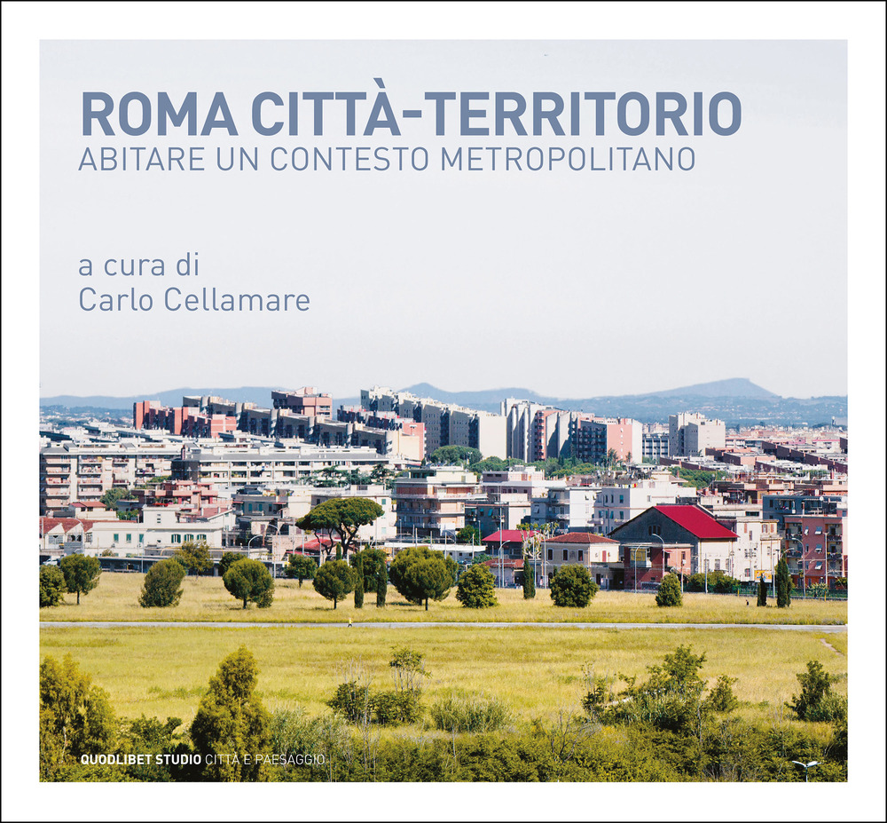 Libro Roma città-territorio. Abitare un contesto metropolitano di  - ean 9788822922519 - Quodlibet