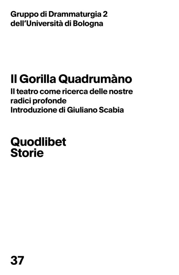Libro gorilla quadrumàno. Il teatro come ricerca delle nostre radici profonde di  - ean 9788822922694 - Quodlibet