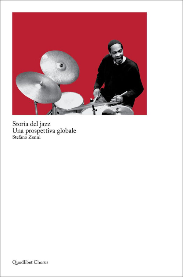 Libro Storia del jazz. Una prospettiva globale di Stefano Zenni - ean 9788822922748 - Quodlibet