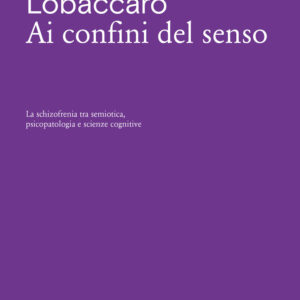 Libro Ai confini del senso. La schizofrenia tra semiotica
