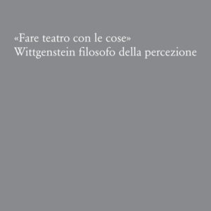 Libro «Fare teatro con le cose». Wittgenstein filosofo della percezione di Marco Mazzeo - ean 9788822922786 - Quodlibet