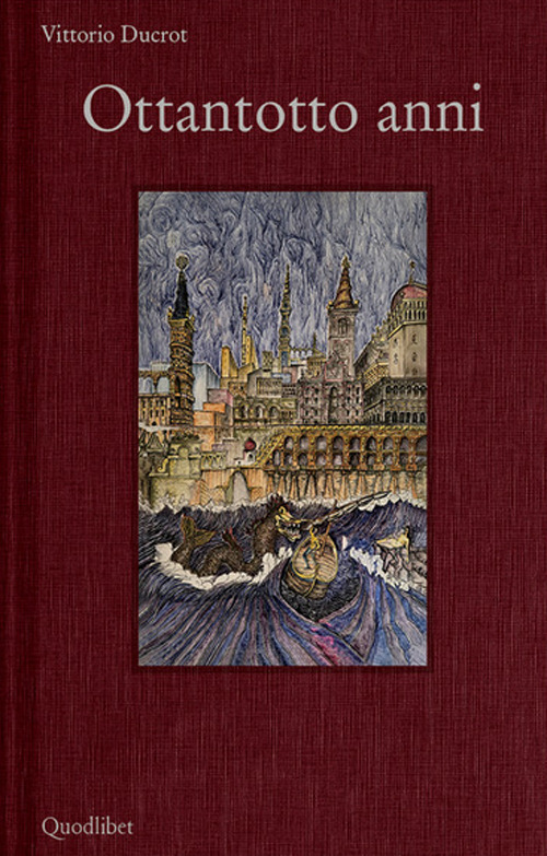 Libro Ottantotto anni di Vittorio Ducrot - ean 9788822922939 - Quodlibet