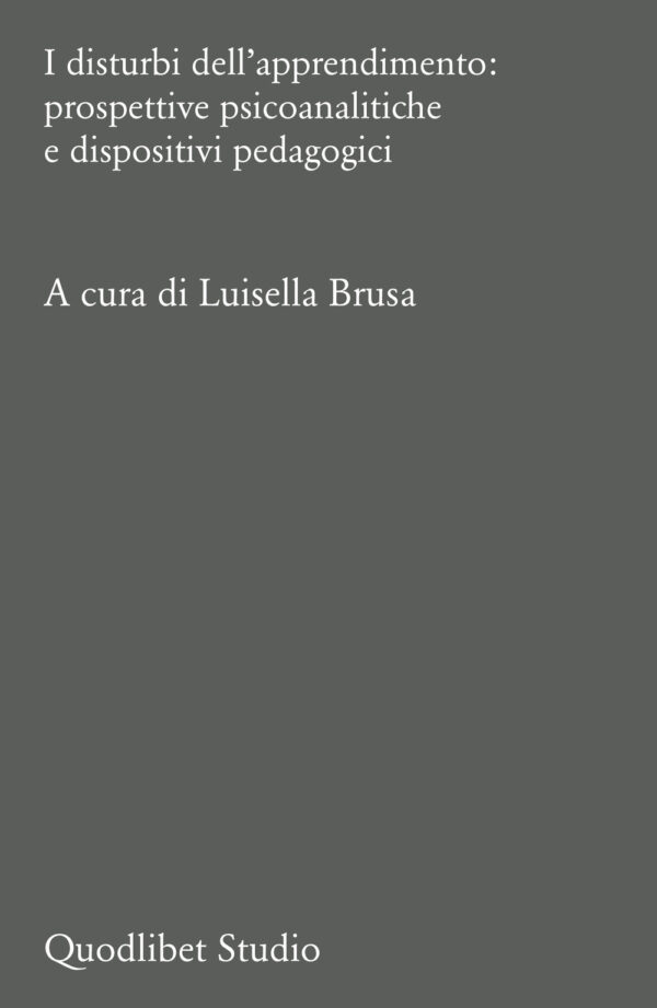 Libro disturbi dell'apprendimento: prospettive psicoanalitiche e dispositivi pedagogici di  - ean 9788822923011 - Quodlibet