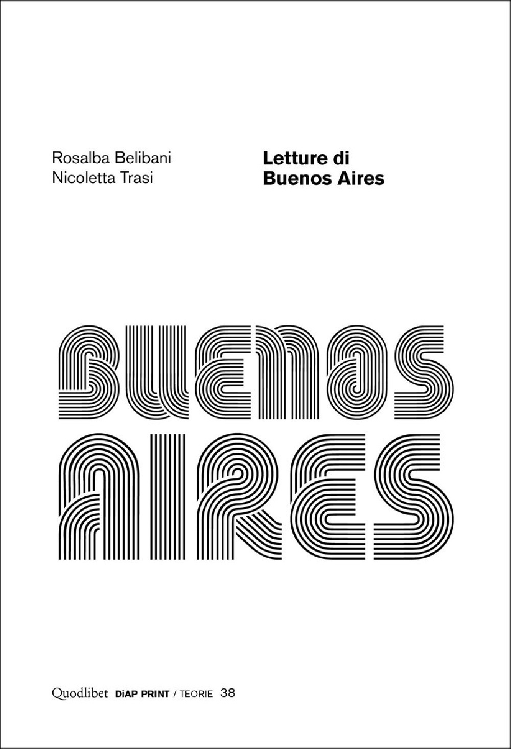 Libro Letture di Buenos Aires di Rosalba Belibani; Nicoletta Trasi - ean 9788822923042 - Quodlibet